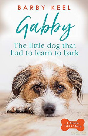 Gabby: The Little Dog that had to Learn to Bark A Foster Tails Story - Barby Keel [KSIĄŻKA]