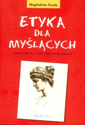 Etyka Dla Myślących - Magdalena Środa [KSIĄŻKA]