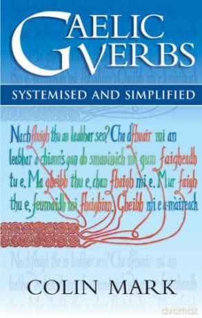 Gaelic Verbs: Systemised and Simplified - Colin Mark [KSIĄŻKA]