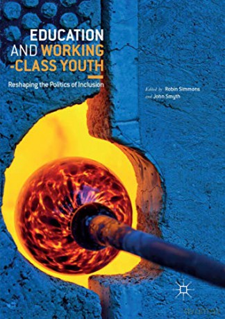 Education And Working-Class Youth: Reshaping The Politics Of Inclusion - Robin Simmons [KSIĄŻKA]