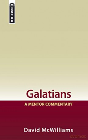 Galatians: A Mentor Commentary - David McWilliams [KSIĄŻKA]