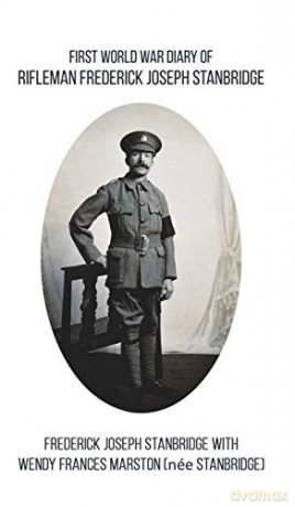 First World War Diary Of Rifleman Frederick Joseph Stanbridge [KSIĄŻKA]
