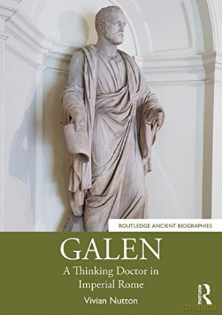 Galen: A Thinking Doctor in Imperial Rome Routledge Ancient Biographies - Vivian Nutton [KSIĄŻKA]