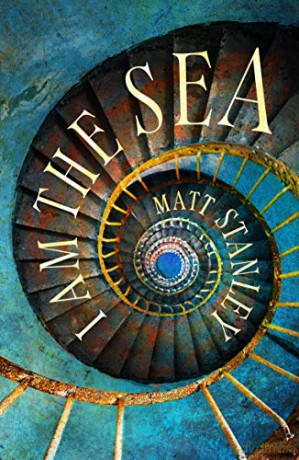 I Am The Sea: An Isolated Lighthouse Keeper Investigates An Unexplained Death - Matt Stanley [KSIĄŻKA]