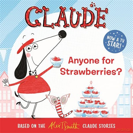 Anyone For Strawberries (Claude Tv Tie-Ins) - Alex T. Smith [KSIĄŻKA]