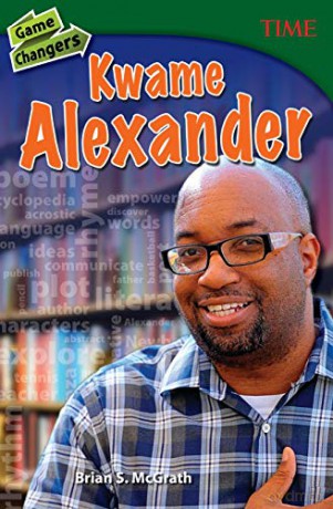 Game Changers: Kwame Alexander TIME FOR KIDSR Nonfiction Readers - Brian S. Mcgrath [KSIĄŻKA]