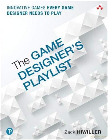 Game Designer's Playlist, The: Innovative Games Every Game Designer Needs to Play - Zack Hiwiller [KSIĄŻKA]