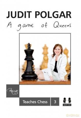 Game of Queens: Judit Polgar Teaches Chess 3 - Judit Polgar [KSIĄŻKA]