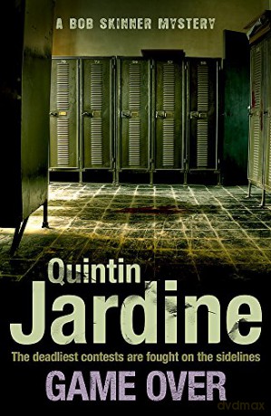 Game Over Bob Skinner series, Book 27: A gritty Edinburgh mystery full of murder and intrigue - Quintin Jardine [KSIĄŻKA]