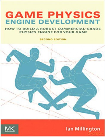 Game Physics Engine Development: How to Build a Robust Commercial-Grade Physics Engine for your Game - Ian Millington [KSIĄŻKA]