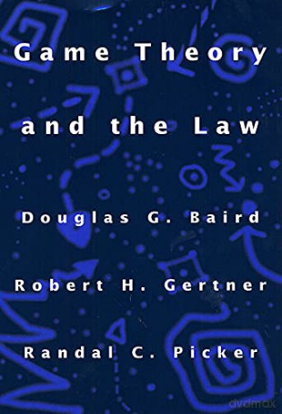 Game Theory and the Law - Douglas G. Baird [KSIĄŻKA]