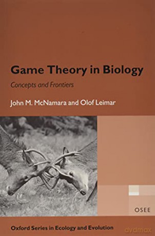 Game Theory in Biology: concepts and frontiers Oxford Series in Ecology and Evolution - John M. McNamara [KSIĄŻKA]