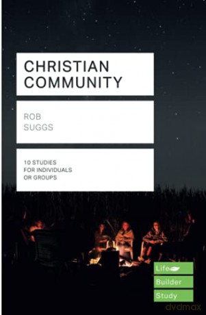 Christian Community (Lifebuilder Study Guides) (Lifebuilder Bible Study Guides) - Rob Suggs [KSIĄŻKA]