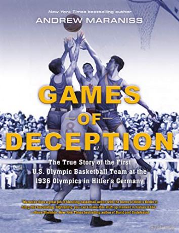 Games of Deception: The True Story of the First U.S. Olympic Basketball Team at the 1936 Olympics in Hitler's Germany - Andrew Maraniss [KSIĄŻKA]