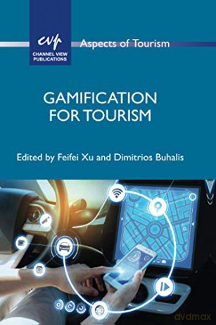 Gamification for Tourism: 92 Aspects of Tourism - Dimitrios Buhalis [KSIĄŻKA]