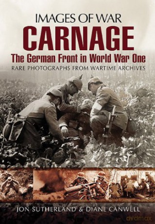Carnage: The German Front In World War One (Images Of War) - Alistair Smith [KSIĄŻKA]