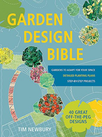 Garden Design Bible: 40 great off-the-peg designs - Detailed planting plans - Step-by-step projects - Gardens to adapt for your space - Tim Newbury [KSIĄŻKA]