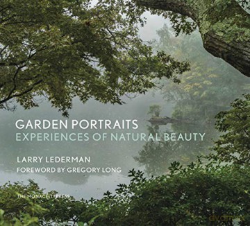 Garden Portraits: Experiences of Natural Beauty - Larry Lederman [KSIĄŻKA]
