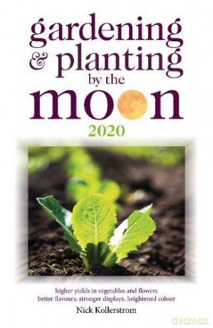 Gardening and Planting by the Moon 2020 - Nick Kollerstrom [KSIĄŻKA]