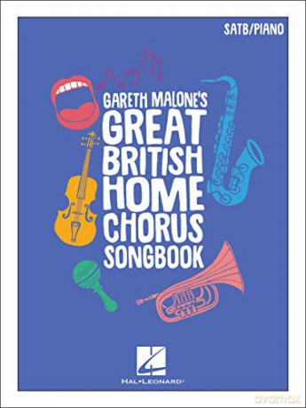 Gareth Malone's Great British Home Chorus Songbook. SATB and Piano - Gareth Malone [KSIĄŻKA]