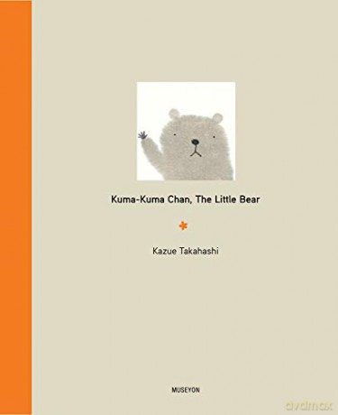 Kuma-Kuma Chan, The Little Bear - Kazue Takahashi [KSIĄŻKA]