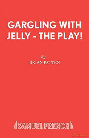 Gargling with Jelly - The Play! Acting Edition S. - Brian Patten [KSIĄŻKA]