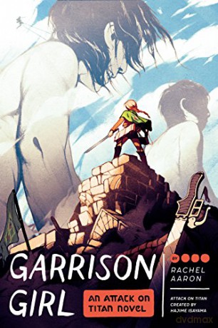 Garrison Girl Attack on Titan: An Attack on Titan Novel - Rachel Aaron [KSIĄŻKA]