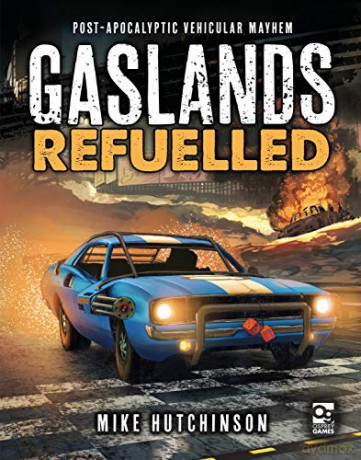 Gaslands: Refuelled: Post-Apocalyptic Vehicular Mayhem - Mike Hutchinson [KSIĄŻKA]