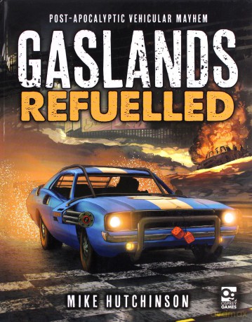 Gaslands: Refuelled: Post-Apocalyptic Vehicular Mayhem - Mike Hutchinson [KSIĄŻKA]