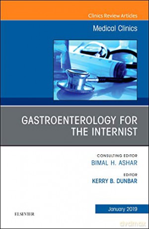 Gastroenterology for the Internist, An Issue of Medical Clinics of North America Volume 103-1 The Clinics: Internal Medicine, Volume 103-1 - Kerry B Dunbar MD PhD [KSIĄŻKA]