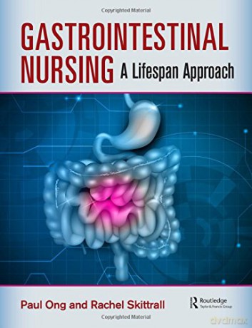 Gastrointestinal Nursing: A Lifespan Approach - Paul Ong [KSIĄŻKA]