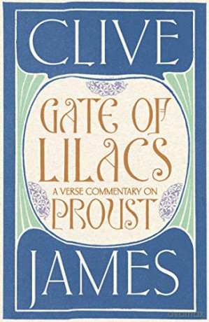 Gate of Lilacs: A Verse Commentary on Proust - Clive James [KSIĄŻKA]