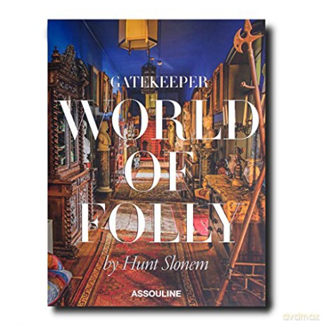 Gatekeeper: World of Folly by Hunt Slonem - Sara Ruffin Costello [KSIĄŻKA]