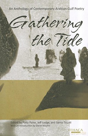 Gathering the Tide: An Anthology of Contemporary Arabian Gulf Poetry - Patty Paine [KSIĄŻKA]
