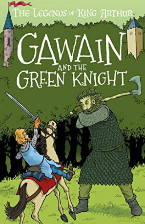 Gawain and the Green Knight The Legends of King Arthur, Book 5: The Legends of King Arthur: Merlin, Magic, and Dragons - Tracey Mayhew [KSIĄŻKA]