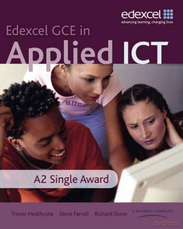 GCE in Applied ICT: A2 Student's Book and CD: A2 Applied ICT Student Book and ActiveBook CD-ROM Single User Site Licence - Trevor Heathcote [KSIĄŻKA]