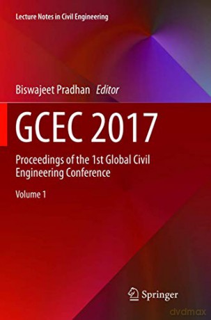GCEC 2017: Proceedings of the 1st Global Civil Engineering Conference: 9 Lecture Notes in Civil Engineering - Biswajeet Pradhan [KSIĄŻKA]