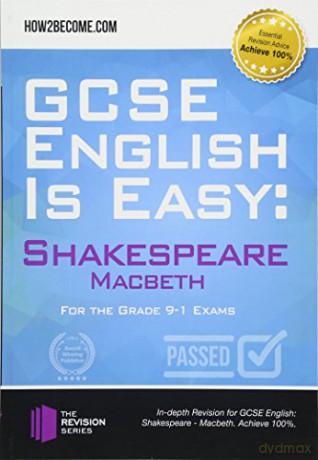 GCSE English is Easy: Shakespeare Macbeth: For the Grade 9-1 Exams Revision Series - How2Become [KSIĄŻKA]