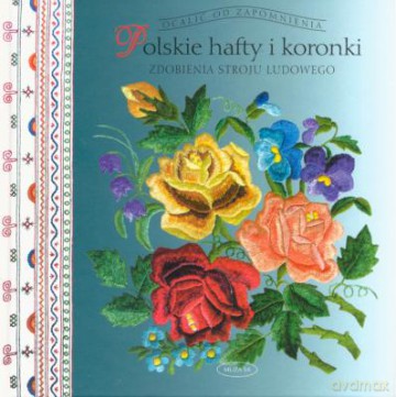 Polskie Hafty I Koronki [KSIĄŻKA]