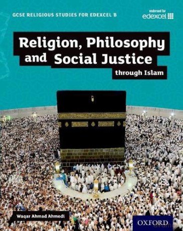GCSE Religious Studies for Edexcel B: Religion, Philosophy and Social Justice through Islam - Waqar Ahmad Ahmedi [KSIĄŻKA]