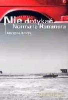 Nie Dotykać Normana Hammera - Marzena Broda [KSIĄŻKA]