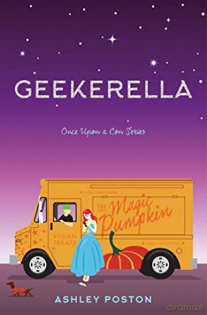Geekerella: A Novel: A Fangirl Fairy Tale: 1 Once Upon a Con - Ashley Poston [KSIĄŻKA]