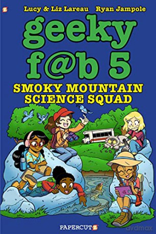 Geeky Fab 5, Vol. 5: Smoky Mountain Science Squad Geeky Fab Five - Liz Lareau [KSIĄŻKA]