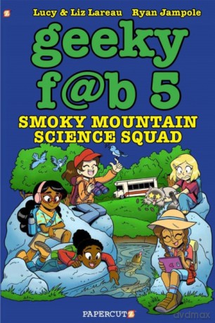Geeky Fab 5, Vol. 5: Smoky Mountain Science Squad Geeky Fab Five - Liz Lareau [KSIĄŻKA]