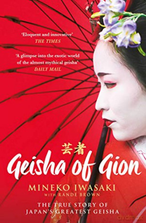 Geisha of Gion: The True Story of Japan's Foremost Geisha - Rande Brown [KSIĄŻKA]