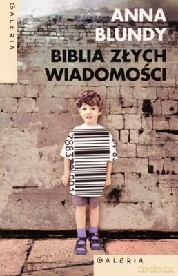 Biblia Złych Wiadomości - Anna Blundy [KSIĄŻKA]