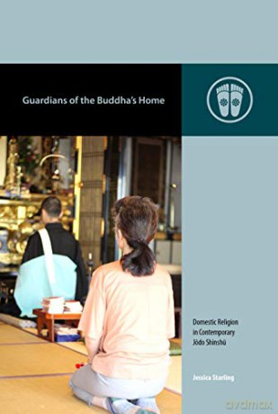 Guardians Of The Buddha's Home: Domestic Religion In Contemporary Jodo Shinshu (Contemporary Buddhism) [KSIĄŻKA]