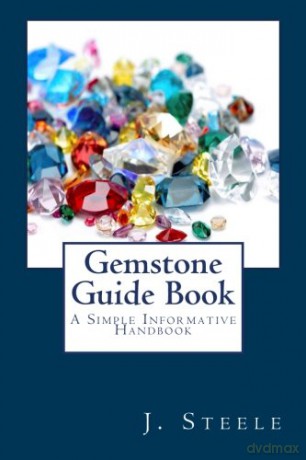 Gemstone Guide Book: A Simple Informative Handbook - J. Steele [KSIĄŻKA]