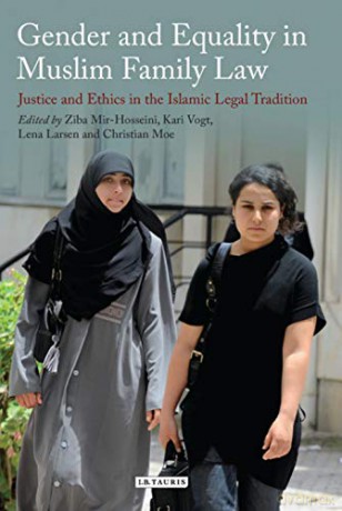 Gender and Equality in Muslim Family Law: Justice and Ethics in the Islamic Legal Tradition Library of Islamic Law [KSIĄŻKA]