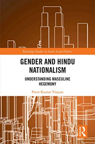 Gender and Hindu Nationalism: Understanding Masculine Hegemony Routledge Studies in South Asian Politics - Prem Kumar Vijayan [KSIĄŻKA]